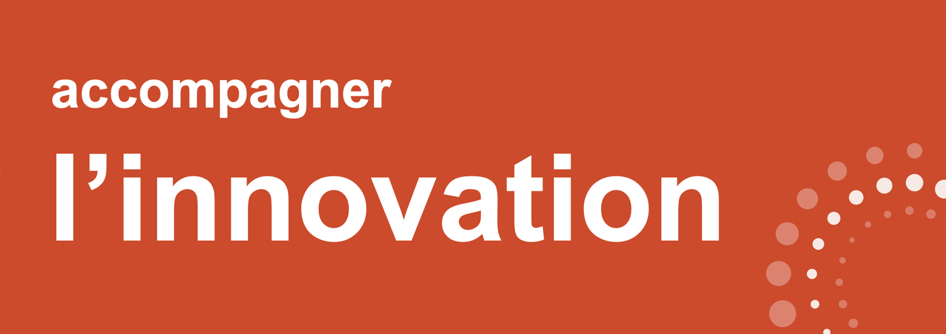 Accompagner l'innovation